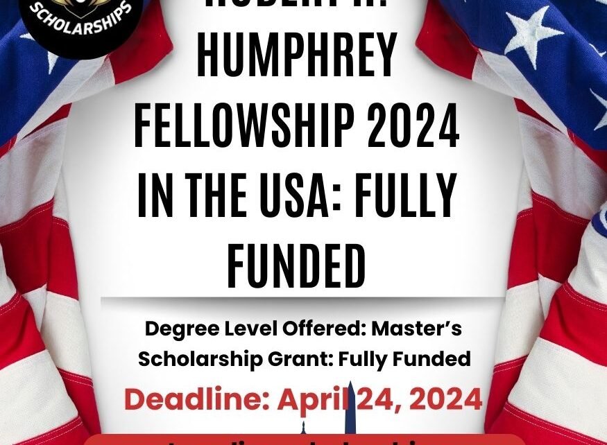 Hubert H. Humphrey Fellowship 2024 in the USA: Fully Funded