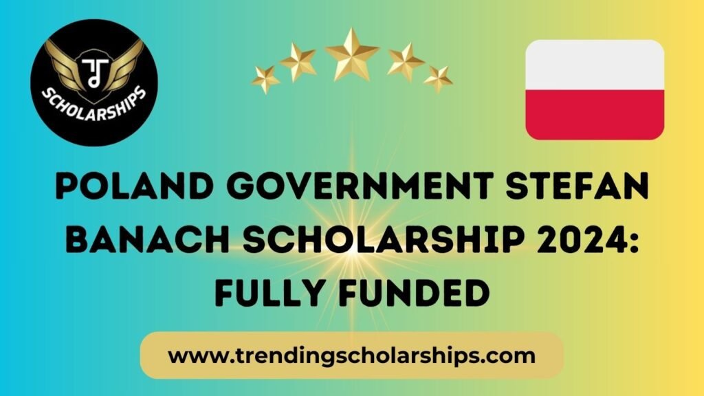 Poland Government Stefan Banach Scholarship 2024: Fully Funded