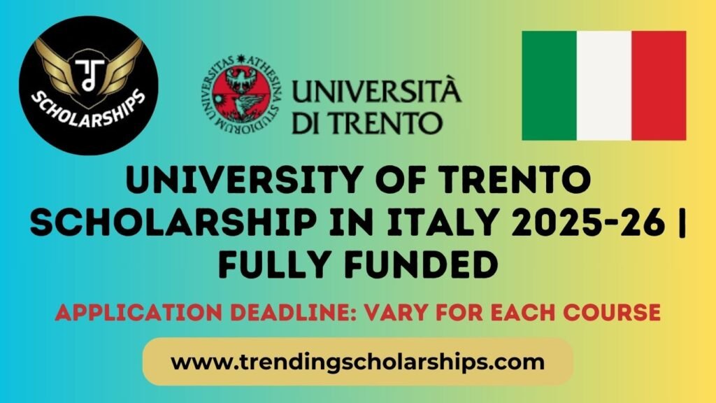 University Of Trento Scholarship In Italy 2025-26 | Fully Funded